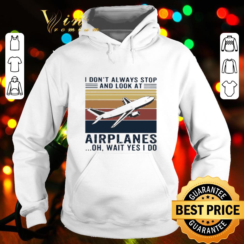 830b7028 vintage i don t always stop and look at airplanes oh wait yes i do shirt 4 - Vintage i don’t always stop and look at airplanes oh wait yes i do shirt