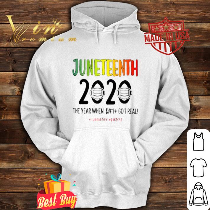 Juneteenth 2020 the year when shit got real quarantine protest Coronavirus shirt