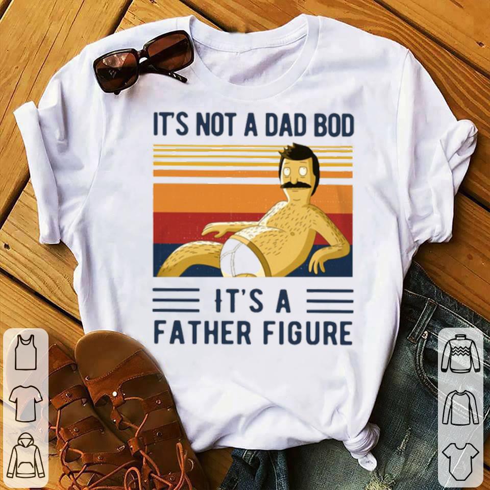 It’s Not A Dad Bob It’s A Father Figure Vintage Shirt 10 It’s Not A Dad Bob It’s A Father Figure Vintage Shirt