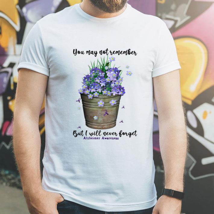 You May Not Remember But I Will Never Forget Alzheimer Awareness shirt 12 You May Not Remember But I Will Never Forget Alzheimer Awareness shirt