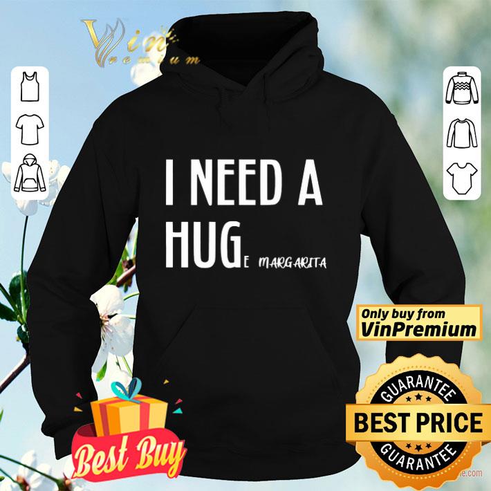 83cbf55e i need a huge of margarita shirt 4 - I need a huge of Margarita shirt