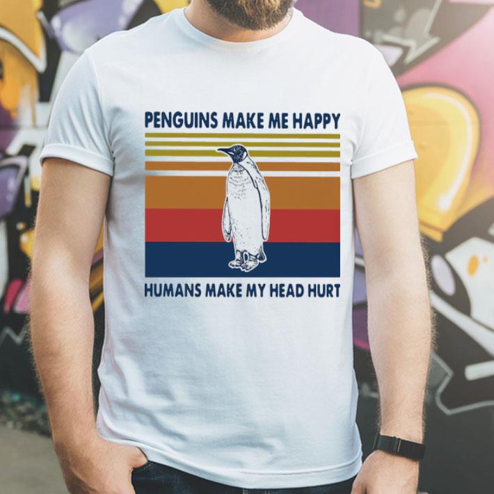 Vintage Penguins Make Me Happy Humans Make My Head Hurt shirt 8 Vintage Penguins Make Me Happy Humans Make My Head Hurt shirt