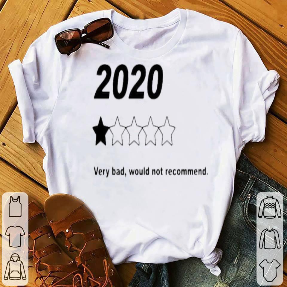 2020 Very Bad Would Not Recommend For You Shirt