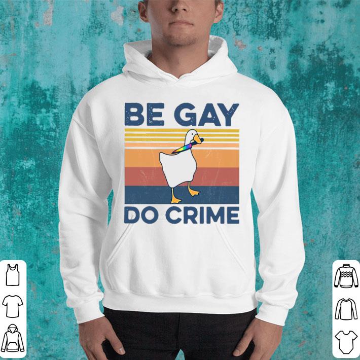 Be Gay Do Crime Vintage Duck Shirt