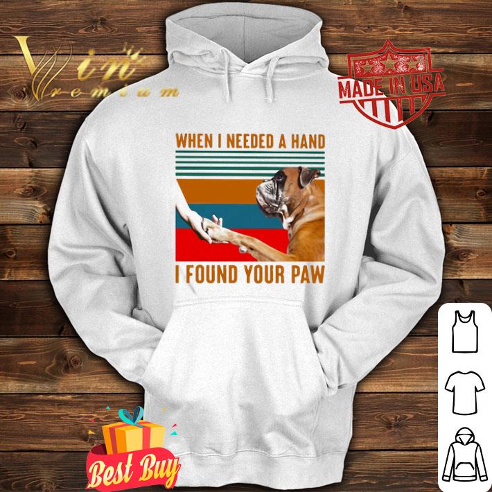 Vintage Boxer Dog When I Needed A Hand I Found Your Paw shirt