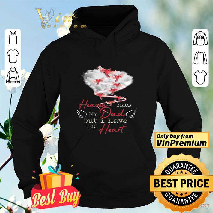 864ec14a bird heaven has my dad but i have his heart shirt 4 - Bird Heaven Has My Dad But I Have His Heart shirt