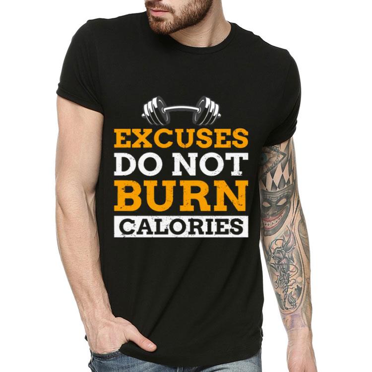 86599a7f excuses do not burn calories shirt 4 - Excuses Do Not Burn Calories Shirt