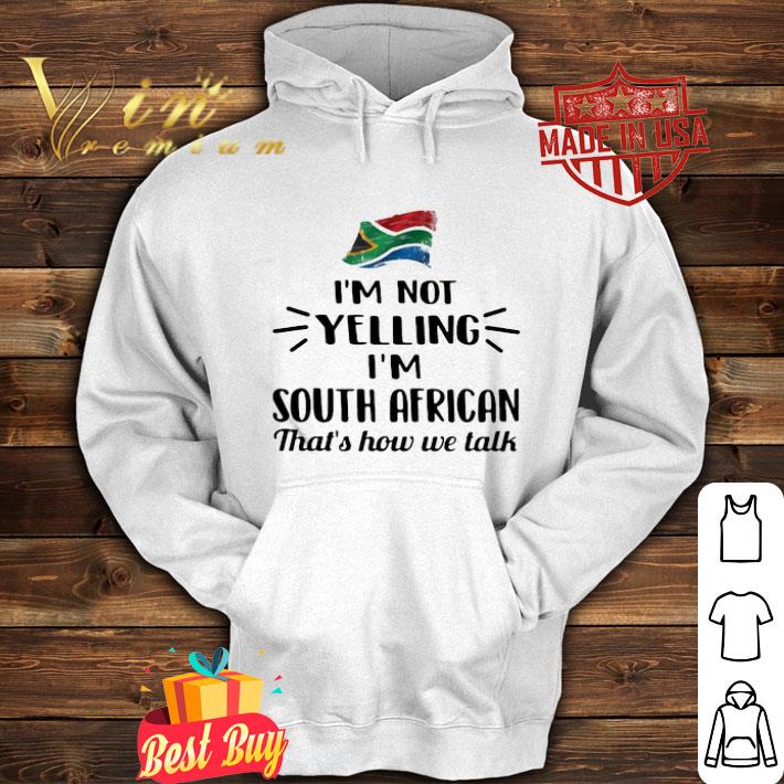 Juneteenth I’m Not Yelling I’m South African That’s How We Talk shirt