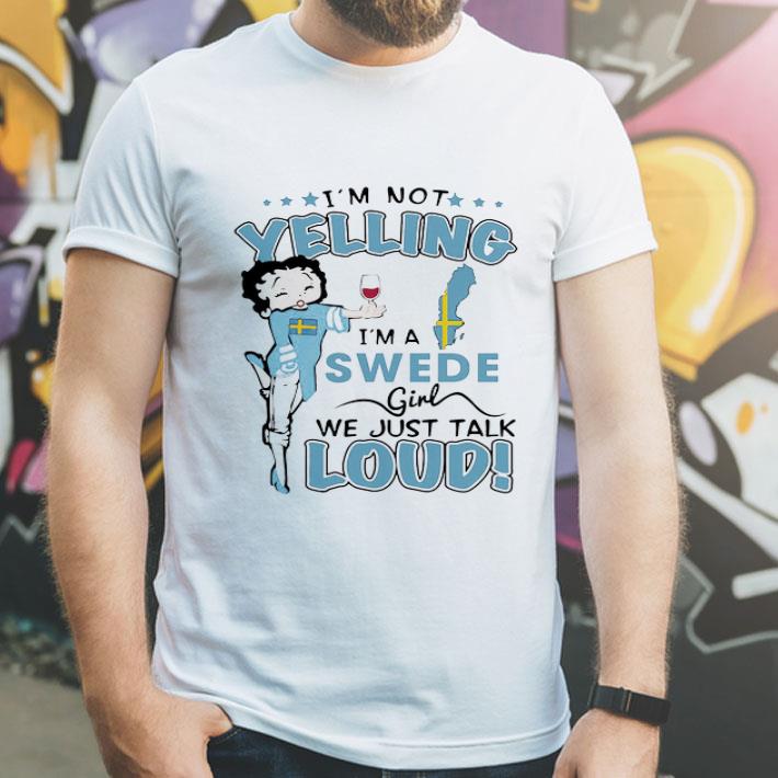 Betty Boop I’m Not Yelling I’m A Swede Girl We Just Talk Loud shirt