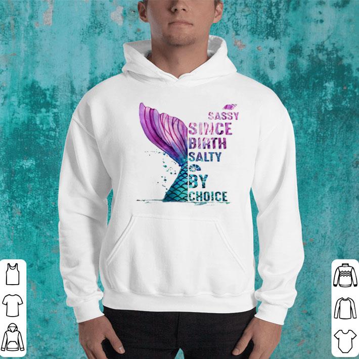 87b0e32b mermaid sassy since birth salty by choice shirt 4 - Mermaid Sassy Since Birth Salty By Choice Shirt