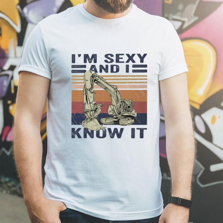 Vintage Excavator I’m Sexy And I Know It shirt