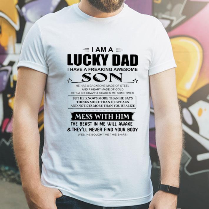 I Am A Lucky Dad I Have A Freaking Awesome Son Mess With Him shirt