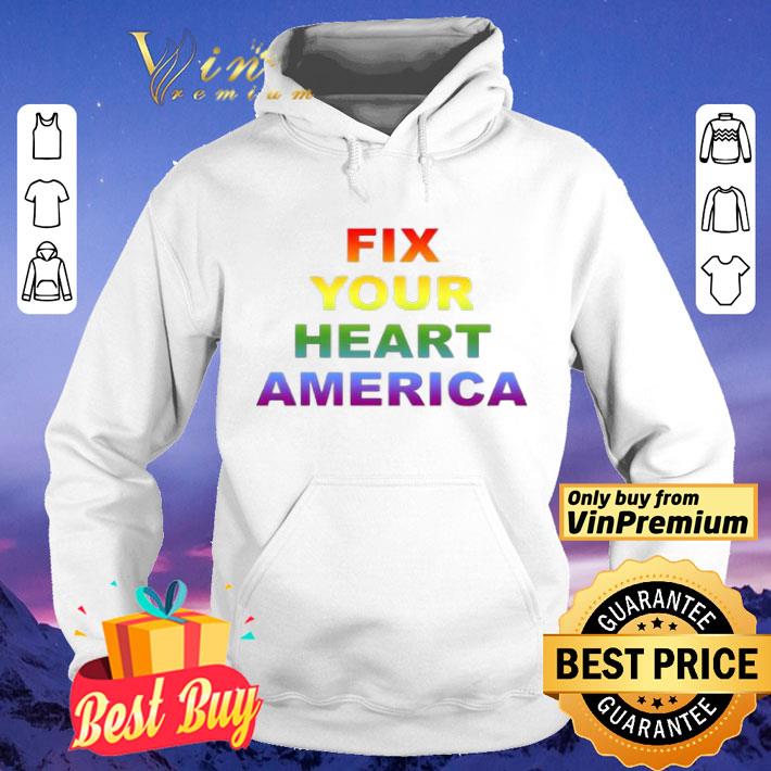 Fix your heart America LGBT shirt