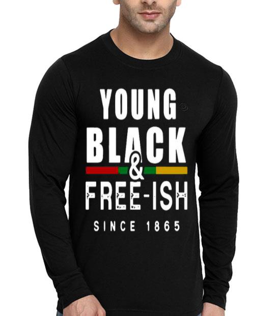 Young Black And Free Ish Since 1865 Shirt