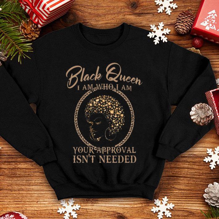 8b2545f7 black queen i am who i am your approval isn t needed shirt 4 - Black Queen I Am Who I Am Your Approval Isn’t Needed Shirt