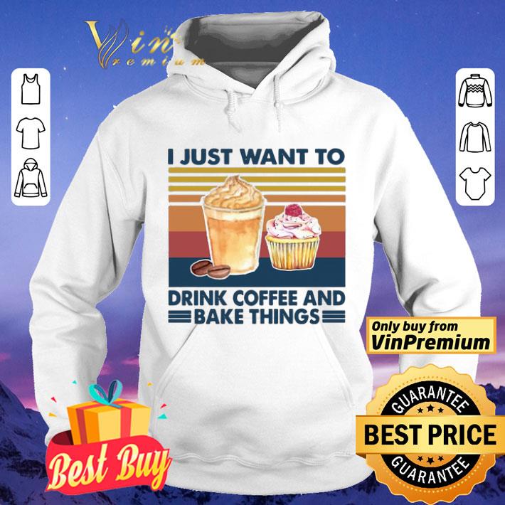 I just want to drink coffee and bake things vintage shirt 8b460e9e i just want to drink coffee and bake things vintage shirt 4 - I just want to drink coffee and bake things vintage shirt