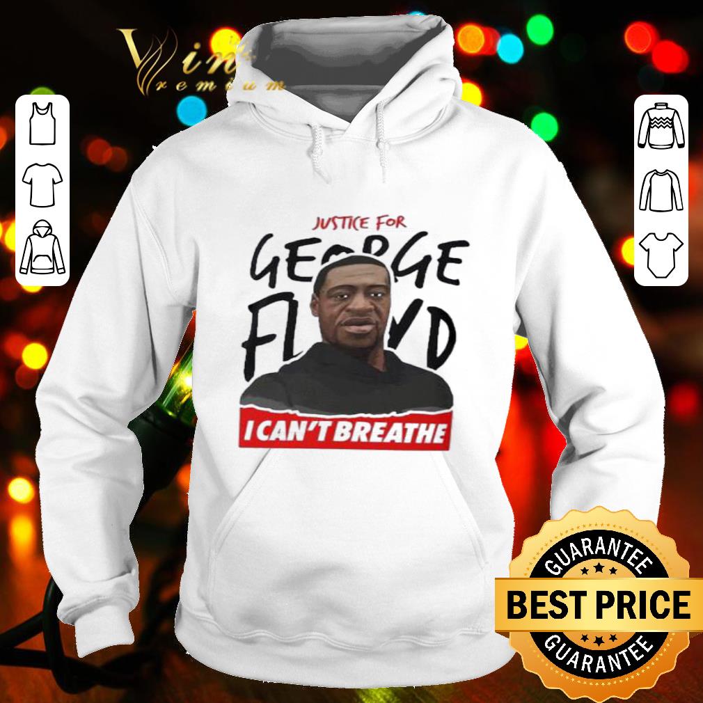 RIP George Floyd Justice For I Can't Breathe shirt