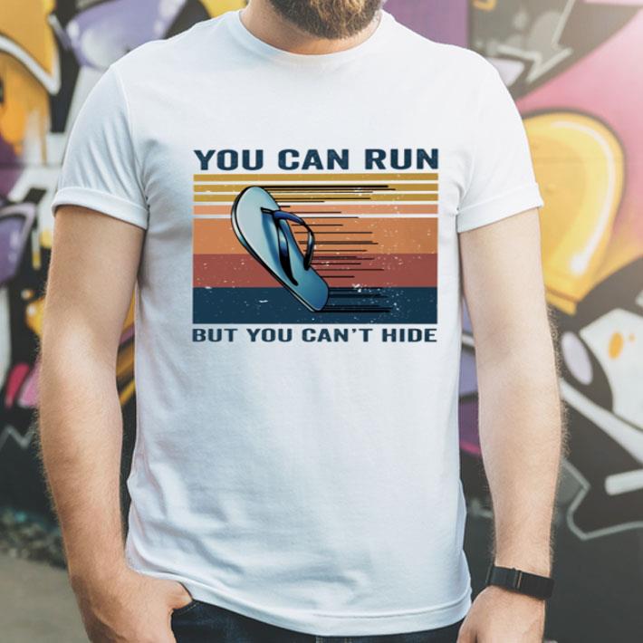 Vintage Flip Flop You Can Run But You Can’t Hide shirt