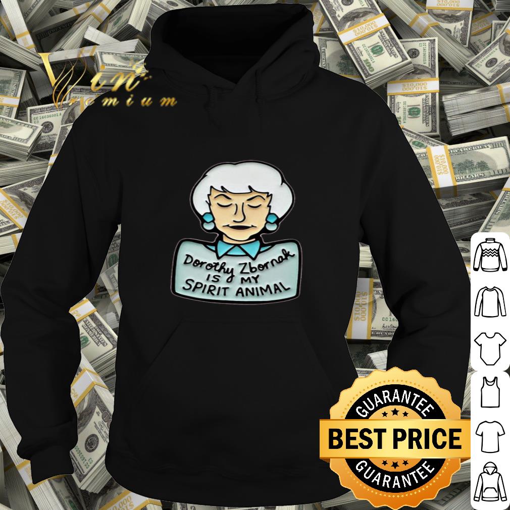 Dorothy Zbornak Is My Spirit Animal The Golden Girls shirt