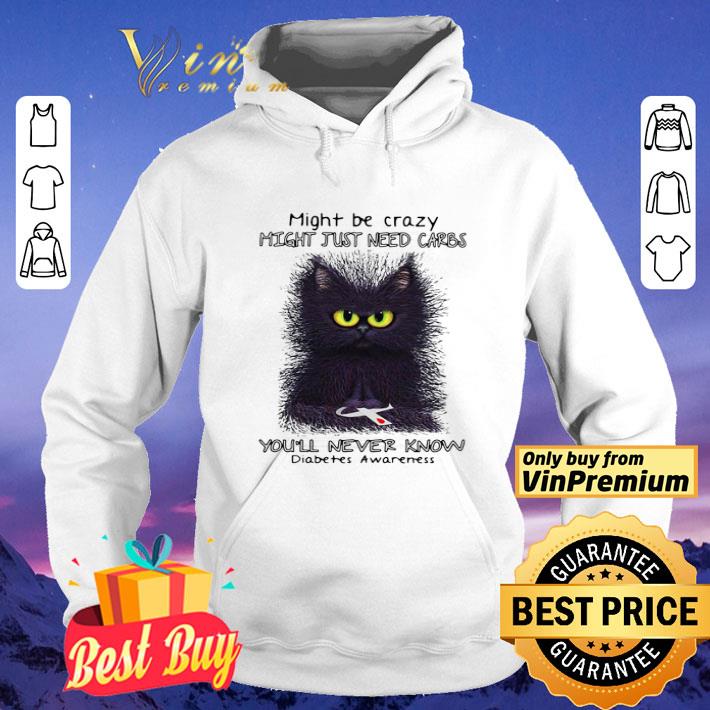 Black Cat Might Be Crazy Might Just Need Carbs You’ll Never Know Diabetes Awareness shirt 8d941660 black cat might be crazy might just need carbs you ll never know diabetes awareness shirt 4 - Black Cat Might Be Crazy Might Just Need Carbs You’ll Never Know Diabetes Awareness shirt