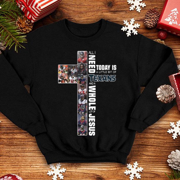 All I Need Today Is A Little Bit Of Texans And Whole Lot Of Jesus shirt 1 All I Need Today Is A Little Bit Of Texans And Whole Lot Of Jesus shirt