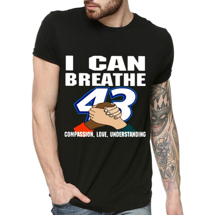 I Can Breathe 43 Compassion Love Understanding Shirt 8e932376 i can breathe 43 compassion love understanding shirt 4 - I Can Breathe 43 Compassion Love Understanding Shirt
