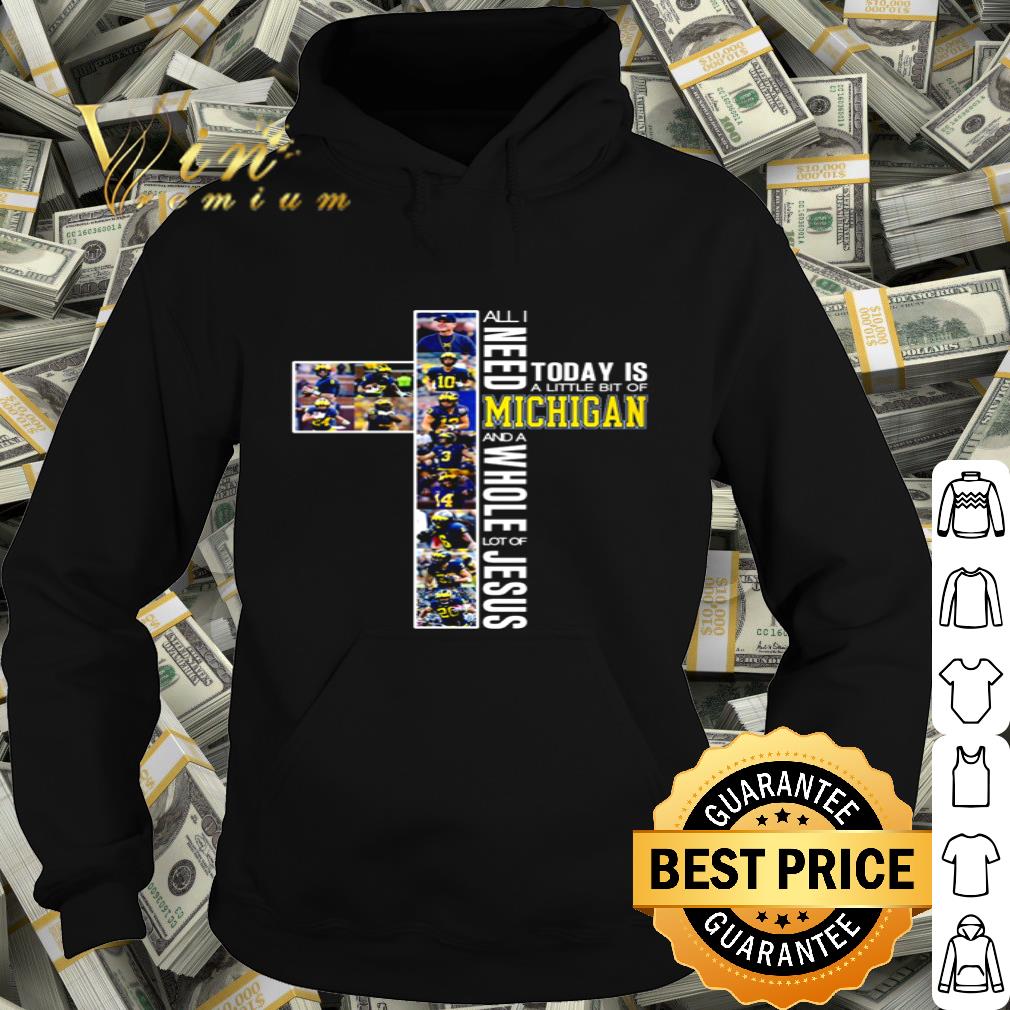 8fa691da all i need today is a little bit of michigan wolverines nfl jesus shirt 4 - All I need today is a little bit of Michigan Wolverines NFL Jesus shirt