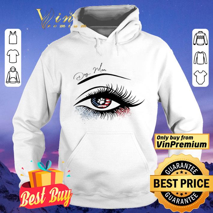 Dog mom eye american flag 4th of july independence day shirt
