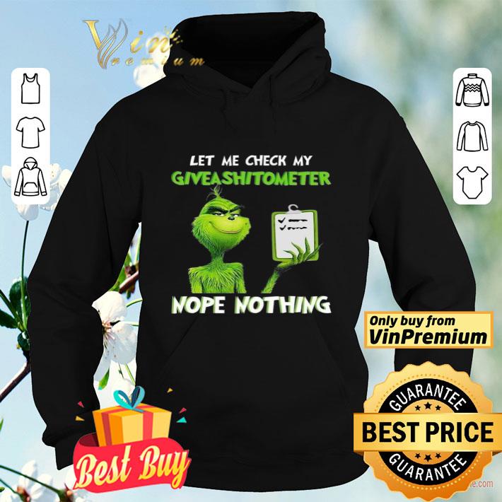 906dc323 grinch let me check my giveashitometer nope nothing shirt 4 - Grinch Let Me Check My Giveashitometer Nope Nothing shirt