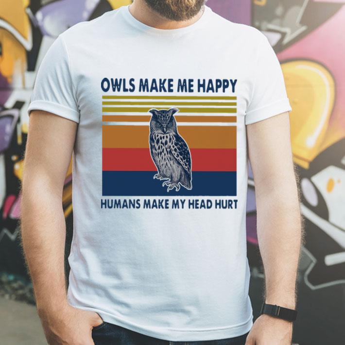 Vintage Owls Make Me Happy Humans Make My Head Hurt shirt