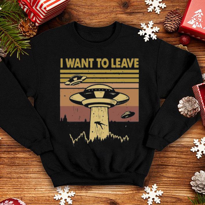 Vintage UFO Alien I Want To Leave shirt 1 Vintage UFO Alien I Want To Leave shirt