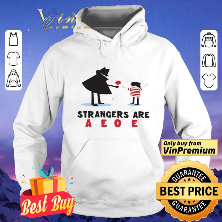 Strangers Are Awesome shirt