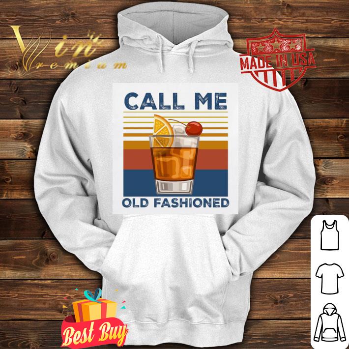 Vintage Call Me Old Fashioned shirt