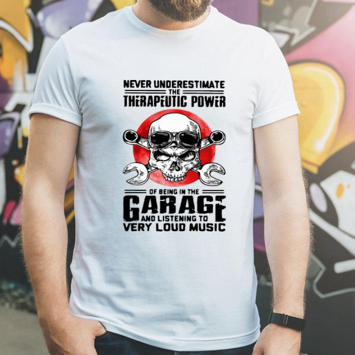 Never Underestimate The Therapeutic Power Of Being In The Garage shirt 9621337e never underestimate the therapeutic power of being in the garage shirt 4 - Never Underestimate The Therapeutic Power Of Being In The Garage shirt