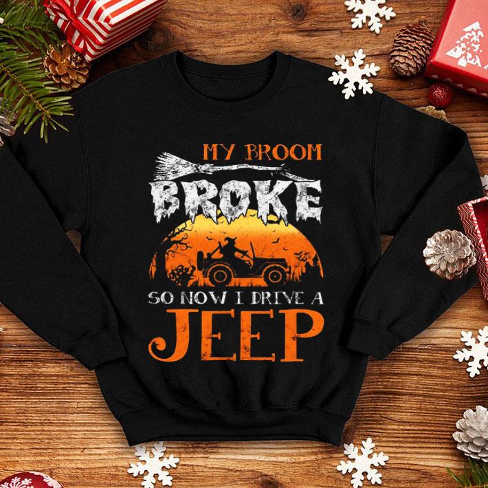 My Broom Broke So Now I Drive A Jeep shirt