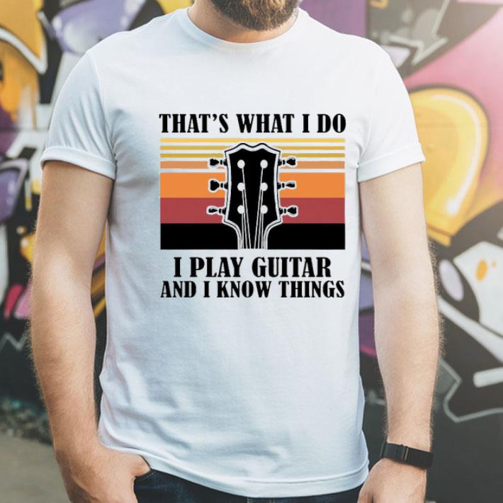 96a06bb5 that s what i do i play guitar and i know things vintage shirt 4 - That’s What I Do I Play Guitar And I Know Things Vintage Shirt