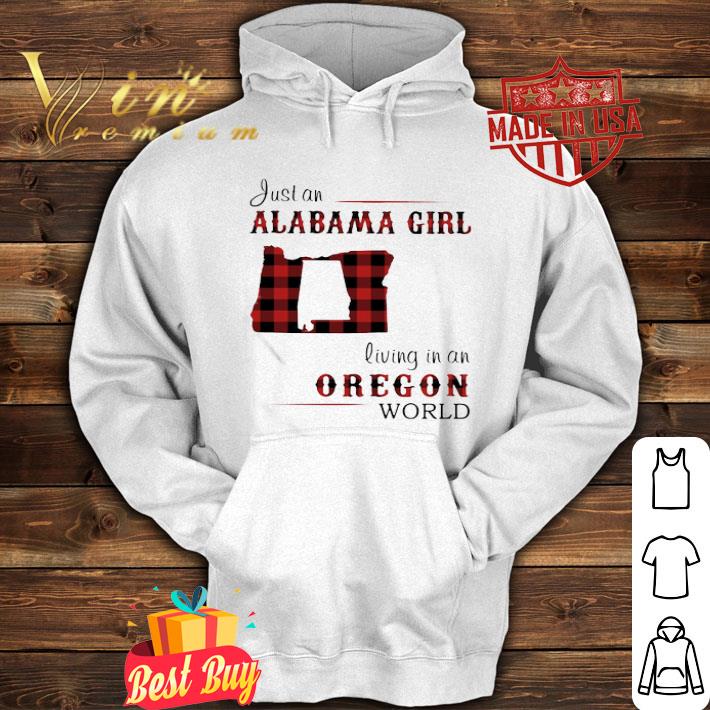 Just An Alabama Girl Living In An Oregon World Map shirt 96a57a11 just an alabama girl living in an oregon world map shirt 4 - Just An Alabama Girl Living In An Oregon World Map shirt