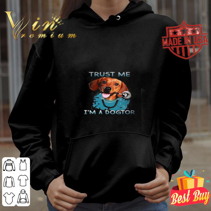 Daschund trust me I’m a dogtor shirt