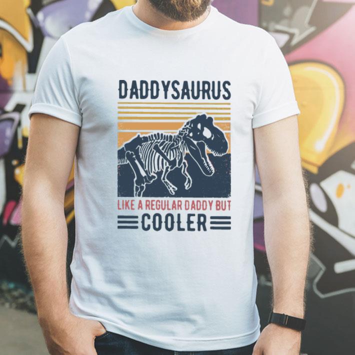 Vintage Daddysaurus Like A Regular Daddy But Cooler shirt