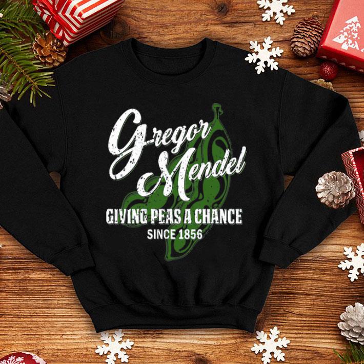 Gregor Mendel Giving Peas A Chance Since 1856 shirt