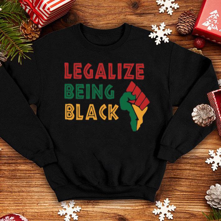 Black Pride Black History Legalize Being Black shirt