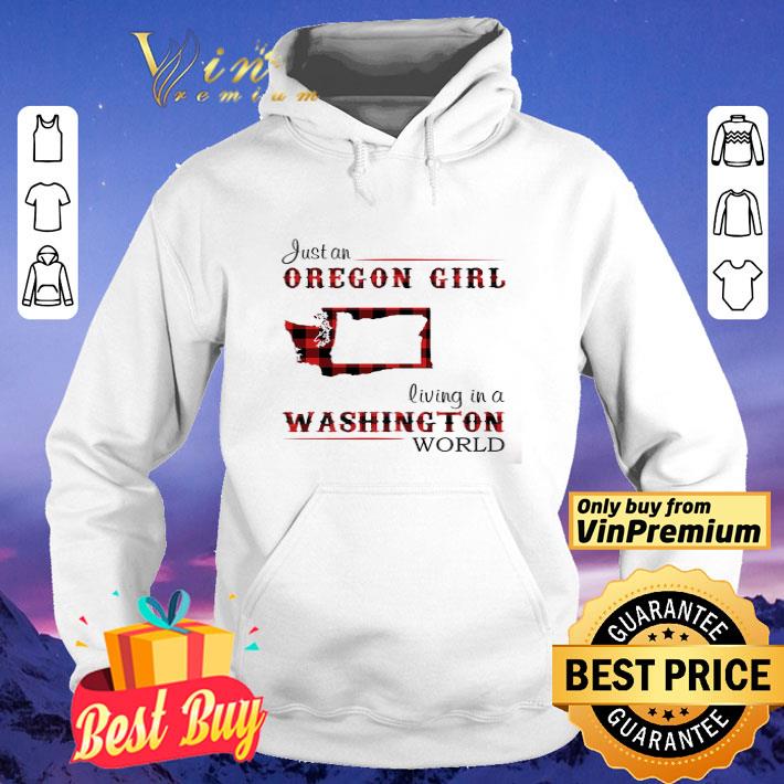 Just An Oregon Girl Living In A Washington World shirt