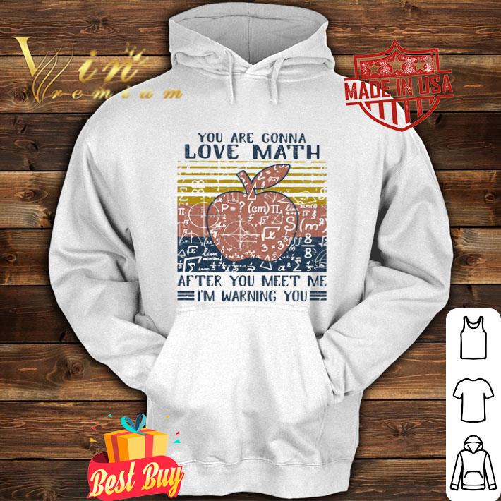 98e1d515 you are conna love math after you meet me i m warning you vintage shirt 4 - You Are Conna Love Math After You Meet Me I’m Warning You Vintage shirt