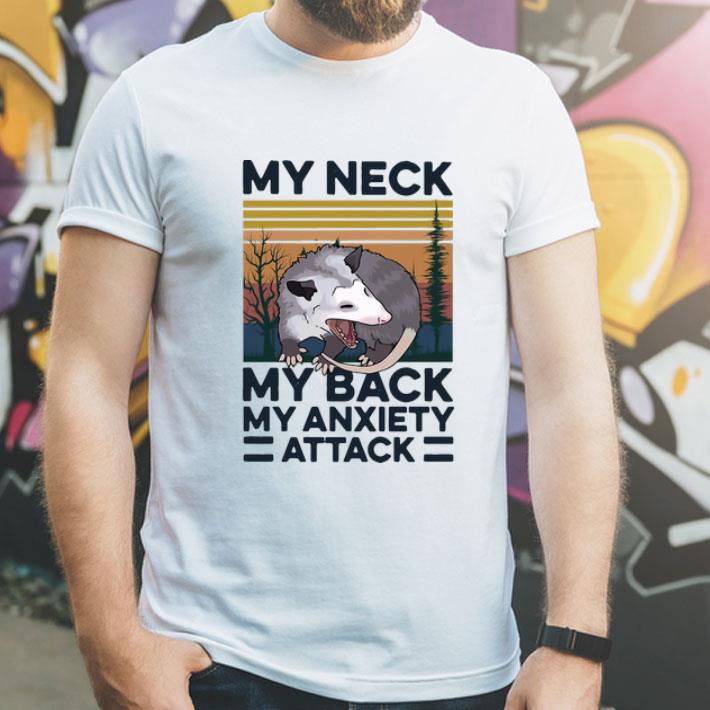 Vintage Opossum My Neck My Back My Anxiety Attack shirt