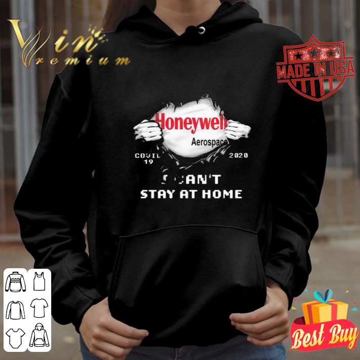 Honeywell Aerospace Insides Covid-19 2020 I Can’t Stay At Home shirt