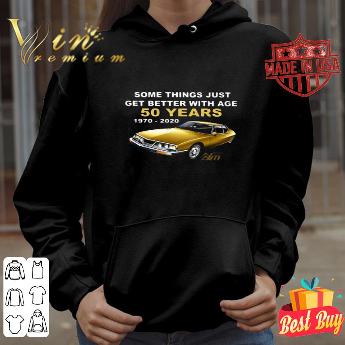Some Things Just Get Better With Age 50 Years 1970 2020 Citroen SM shirt