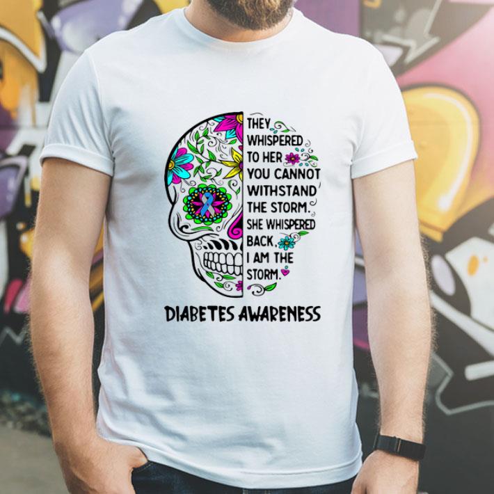Skull They Whispered To Her You Cannot Withstand Diabetes Awareness shirt