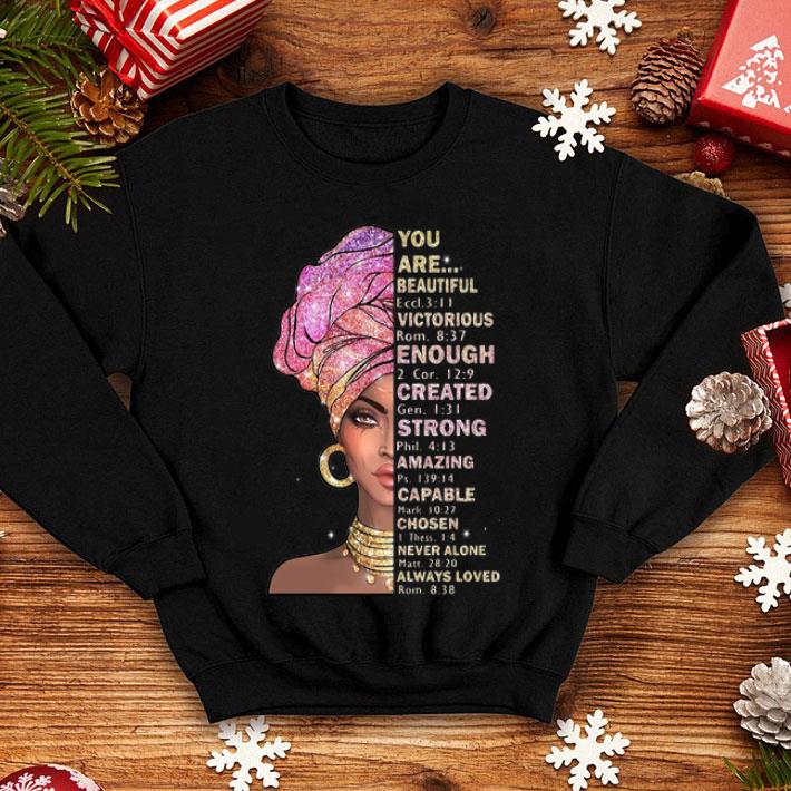 Black Girl You Are Beautiful Victorious Created Strong Amazing shirt 1 Black Girl You Are Beautiful Victorious Created Strong Amazing shirt