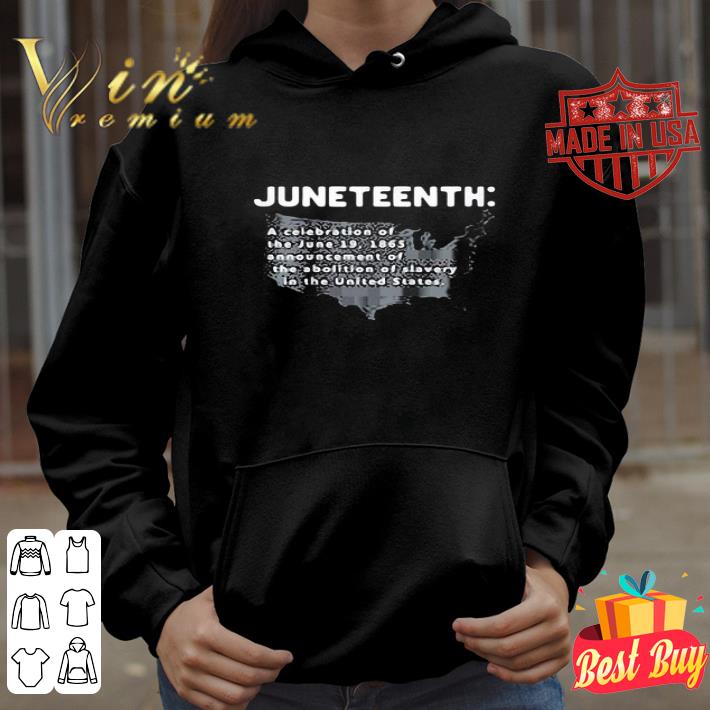 Juneteenth A Celebration Of The June 19 1865 United States shirt