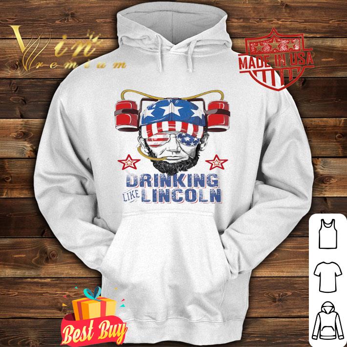 Drinking Like Abraham Lincoln America 4th Of July shirt